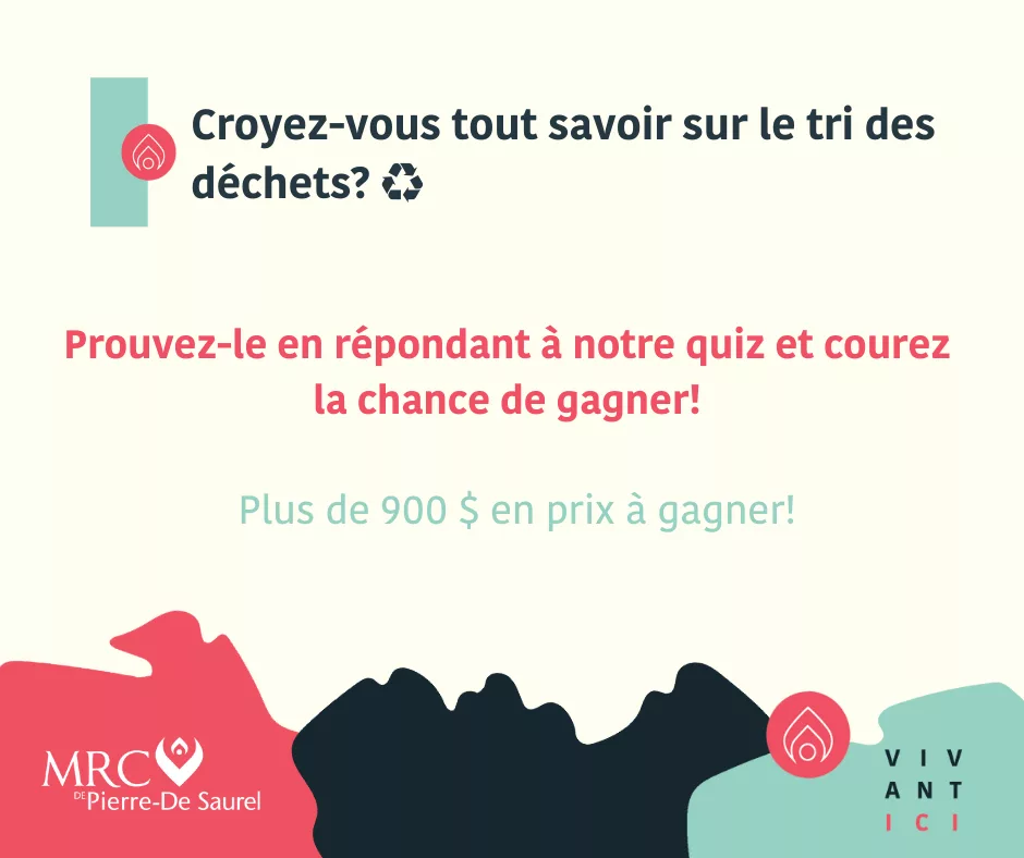 À vous de jouer : Quiz sur le tri des déchets + de 900 $ en prix à gagner!